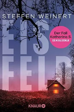 E-Book (epub) Eisfeld - Der Fall Katharina S. von Steffen Weinert