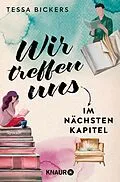 E-Book (epub) Wir treffen uns im nächsten Kapitel von Tessa Bickers