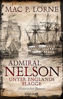 Kartonierter Einband Admiral Nelson  Unter Englands Flagge von Mac P. Lorne