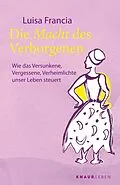E-Book (epub) Die Macht des Verborgenen von Luisa Francia