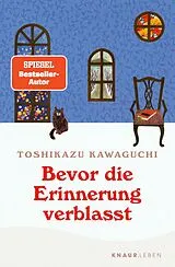 Kartonierter Einband (Kt) Bevor die Erinnerung verblasst von Toshikazu Kawaguchi