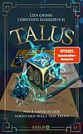 E-Book (pdf) Talus - Pen &amp; Paper in der magischen Welt von Talus von Liza Grimm, Christoph Hardebusch