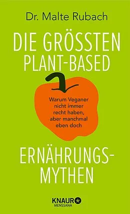 E-Book (epub) Die größten plant-based Ernährungs-Mythen von Malte Rubach