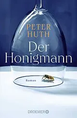 Kartonierter Einband Der Honigmann von Peter Huth