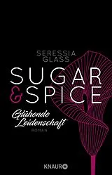 E-Book (epub) Sugar & Spice - Glühende Leidenschaft von Seressia Glass