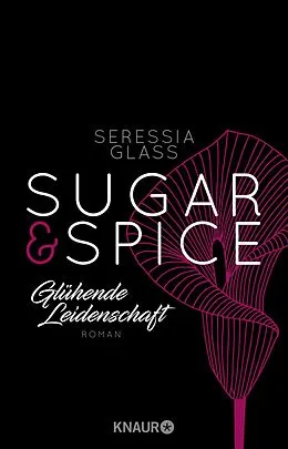 E-Book (epub) Sugar & Spice - Glühende Leidenschaft von Seressia Glass