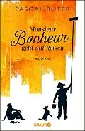 E-Book (epub) Monsieur Bonheur geht auf Reisen von Pascal Ruter