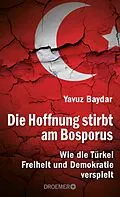 E-Book (epub) Die Hoffnung stirbt am Bosporus von Yavuz Baydar