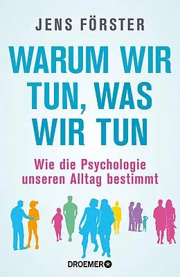 E-Book (epub) Warum wir tun, was wir tun von Jens Förster