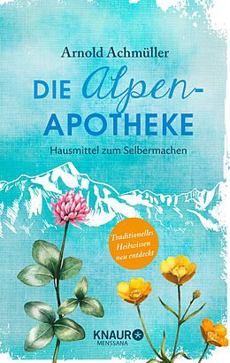 E-Book (epub) Die Alpen-Apotheke von Mag. Arnold Achmüller