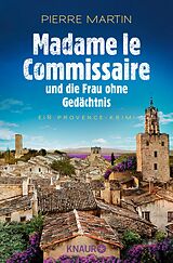 E-Book (epub) Madame le Commissaire und die Frau ohne Gedächtnis von Pierre Martin
