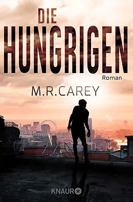 E-Book (epub) Die Hungrigen von M. R. Carey