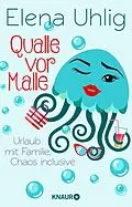 E-Book (epub) Qualle vor Malle von Elena Uhlig
