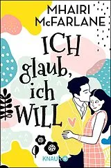 E-Book (epub) Ich glaub, ich will von Mhairi McFarlane