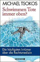 E-Book (epub) Schwimmen Tote immer oben? von Prof. Dr. Michael Tsokos