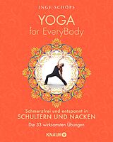E-Book (epub) Yoga for EveryBody - schmerzfrei und entspannt in Schultern &amp; Nacken von Inge Schöps