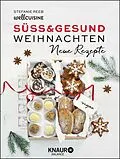 E-Book (epub) Süß &amp; gesund  Weihnachten - Neue Rezepte von Stefanie Reeb