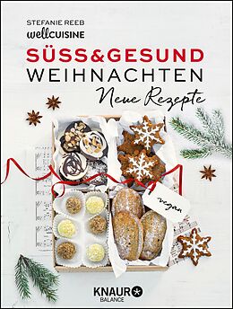 E-Book (epub) Süß &amp; gesund  Weihnachten - Neue Rezepte von Stefanie Reeb