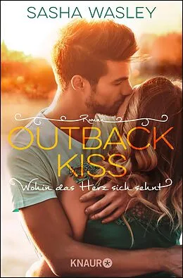 E-Book (epub) Outback Kiss. Wohin das Herz sich sehnt von Sasha Wasley