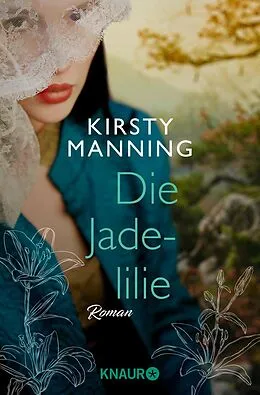 E-Book (epub) Die Jadelilie von Kirsty Manning