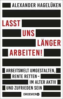 E-Book (epub) Lasst uns länger arbeiten! von Alexander Hagelüken