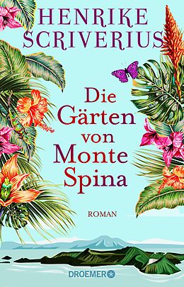 E-Book (epub) Die Gärten von Monte Spina von Henrike Scriverius