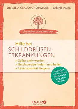 E-Book (epub) Hilfe bei Schilddrüsenerkrankungen von Dr. med. Claudia Hohmann, Sabine Pork