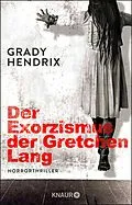 E-Book (epub) Der Exorzismus der Gretchen Lang von Grady Hendrix