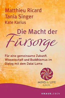 E-Book (epub) Die Macht der Fürsorge von Matthieu Ricard, Tania Singer, Kate Karius