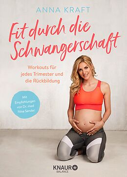 E-Book (epub) Fit durch die Schwangerschaft von Anna Kraft, Dr. Nina Sander