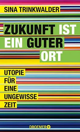 E-Book (epub) Zukunft ist ein guter Ort von Sina Trinkwalder