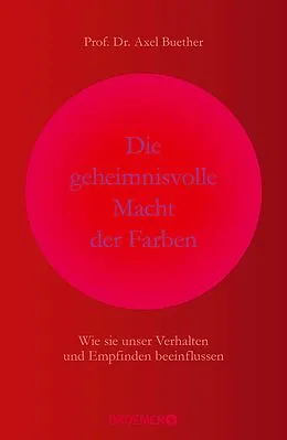 E-Book (epub) Die geheimnisvolle Macht der Farben von Prof. Dr. Axel Buether