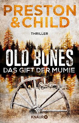 E-Book (epub) Old Bones - Das Gift der Mumie von Douglas Preston, Lincoln Child