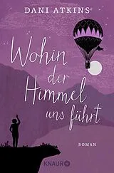 E-Book (epub) Wohin der Himmel uns führt von Dani Atkins