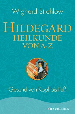 E-Book (epub) Hildegard-Heilkunde von A - Z von Dr. Wighard Strehlow