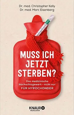 E-Book (epub) Muss ich jetzt sterben? von Dr. med. Christopher Kelly, Dr. med. Marc Eisenberg