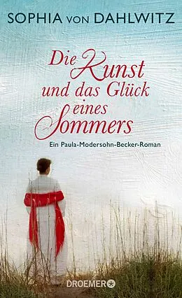 E-Book (epub) Die Kunst und das Glück eines Sommers von Sophia von Dahlwitz