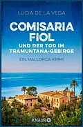 E-Book (epub) Comisaria Fiol und der Tod im Tramuntana-Gebirge von Lucia de la Vega