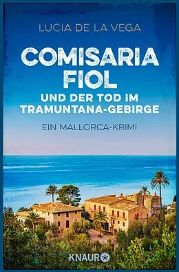 E-Book (epub) Comisaria Fiol und der Tod im Tramuntana-Gebirge von Lucia de la Vega