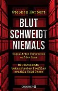 E-Book (epub) Blut schweigt niemals von Stephan Harbort
