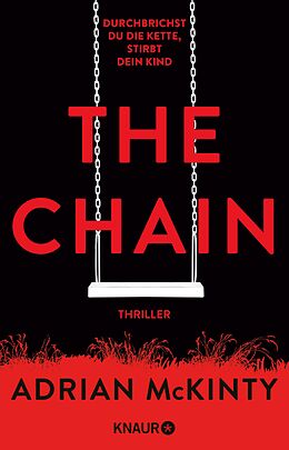 E-Book (epub) The Chain - Durchbrichst du die Kette, stirbt dein Kind von Adrian McKinty