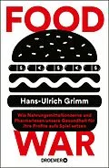 E-Book (epub) Food War von Hans-Ulrich Grimm