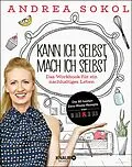 E-Book (epub) Kann ich selbst, mach ich selbst von Andrea Sokol