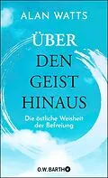 E-Book (epub) Über den Geist hinaus von Alan Watts