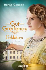 E-Book (epub) Gut Greifenau - Goldsturm von Hanna Caspian