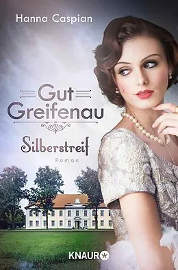 E-Book (epub) Gut Greifenau - Silberstreif von Hanna Caspian