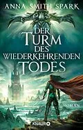 E-Book (epub) Der Turm des wiederkehrenden Todes von Anna Smith Spark
