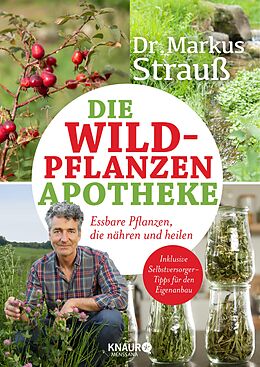 E-Book (epub) Die Wildpflanzen-Apotheke von Dr. Markus Strauß