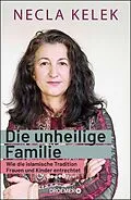 E-Book (epub) Die unheilige Familie von Necla Kelek