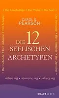 E-Book (epub) Die 12 seelischen Archetypen von Carol S. Pearson